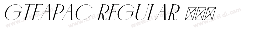 GTEAPAC Regular字体转换 GTEAPAC Regular字体转换